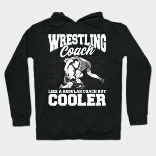 Wrestling Coach: Like a Regular Coach But Cooler Hoodie